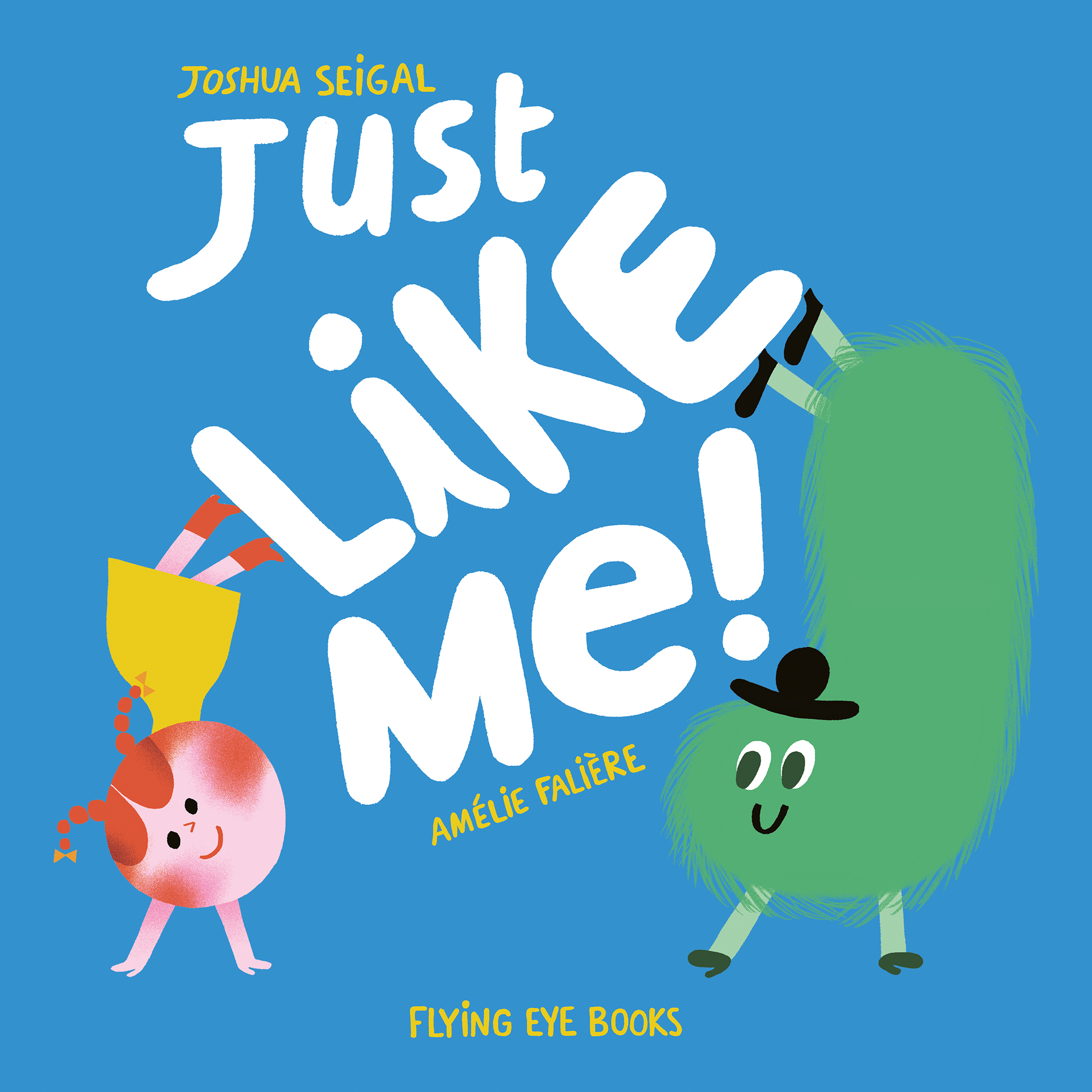 just like me